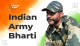 Indian Army Bharti / Indian Army Recruitment