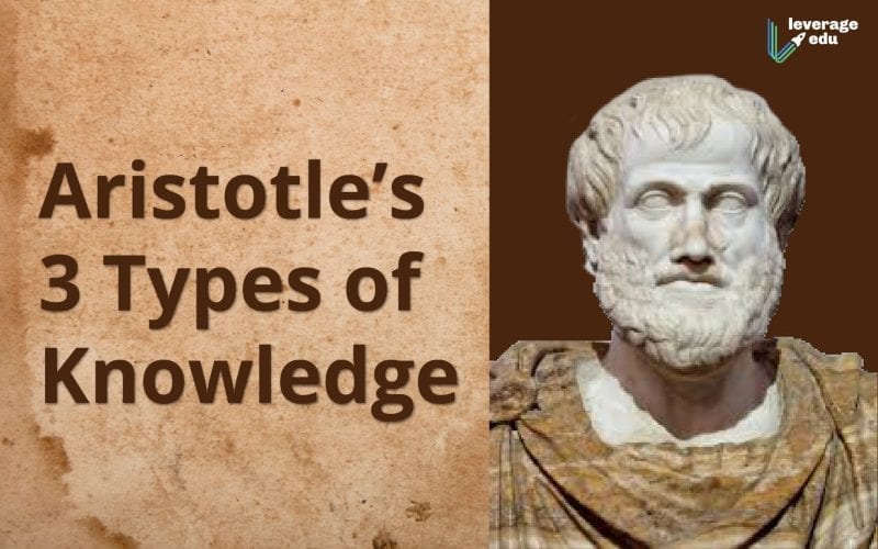 Aristotle’s 3 Types of Knowledge