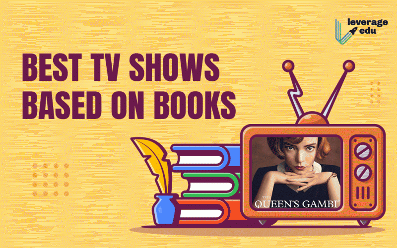 You Can't Miss These Top 15 TV Shows Based On Books! Leverage Edu