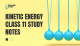 Kinetic Energy Class 11 Study Notes