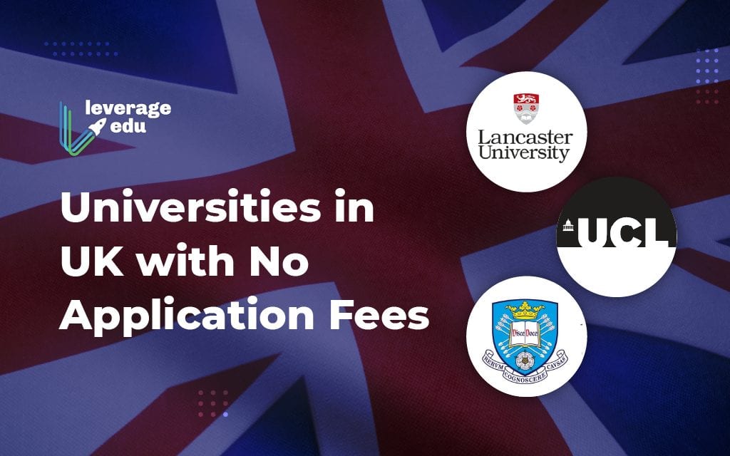List of Universities in UK with No Application Fees 2021 - Leverage Edu