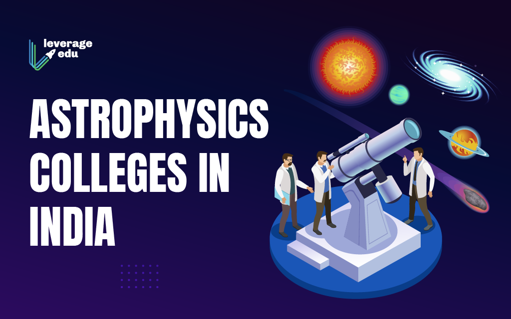 Astrophysics Colleges in India for BSc/MSc Astrophysics | Leverage Edu
