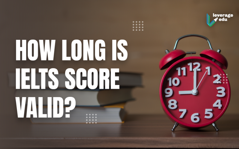 How Long is IELTS Score Valid-