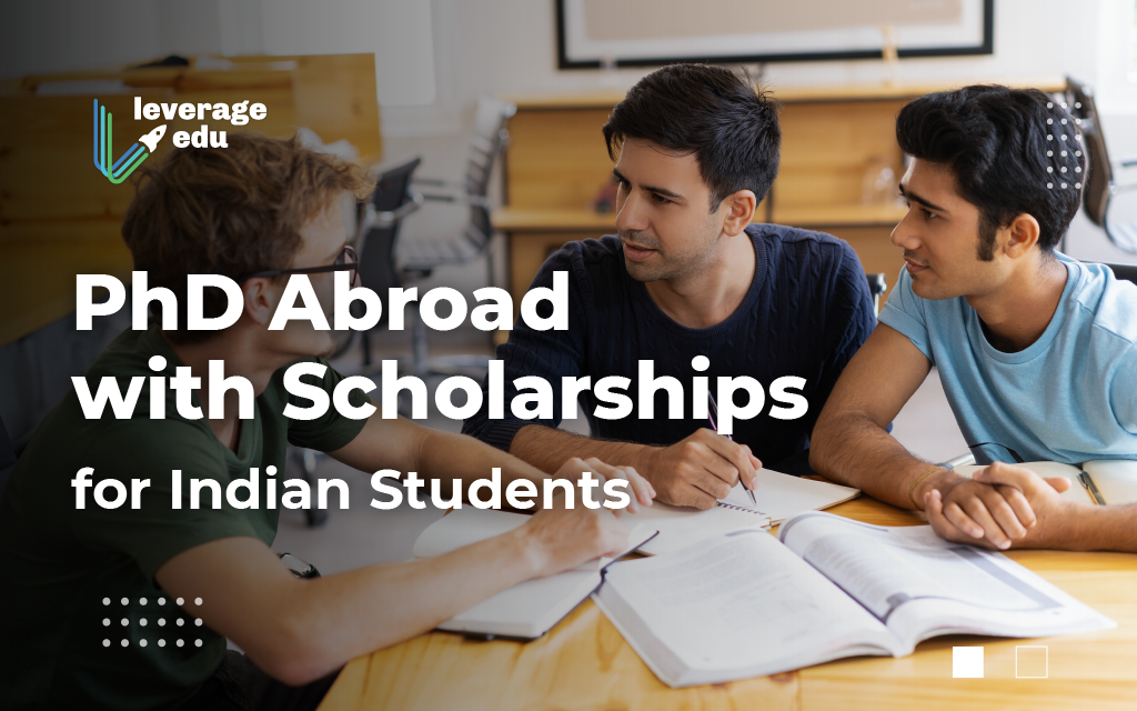 phd abroad with scholarship for indian students quora