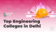 Engineering Colleges in Delhi