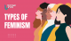 Types of Feminism