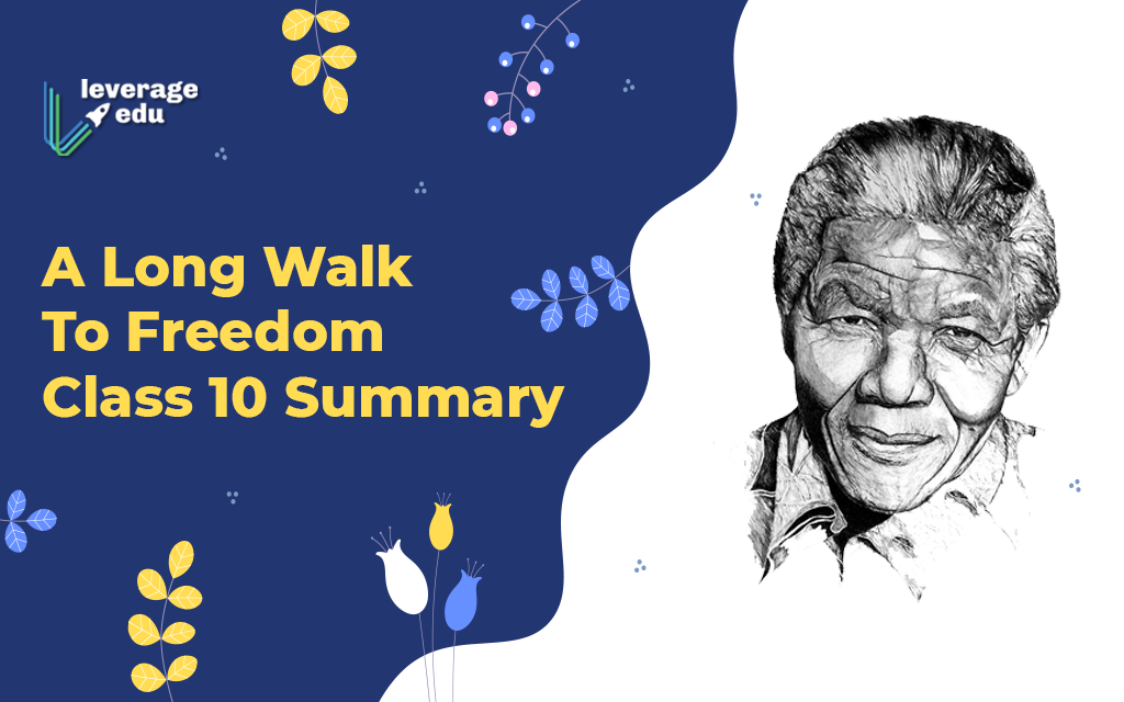 Mandela's A Long Walk to Freedom Class 10 Summary | Leverage