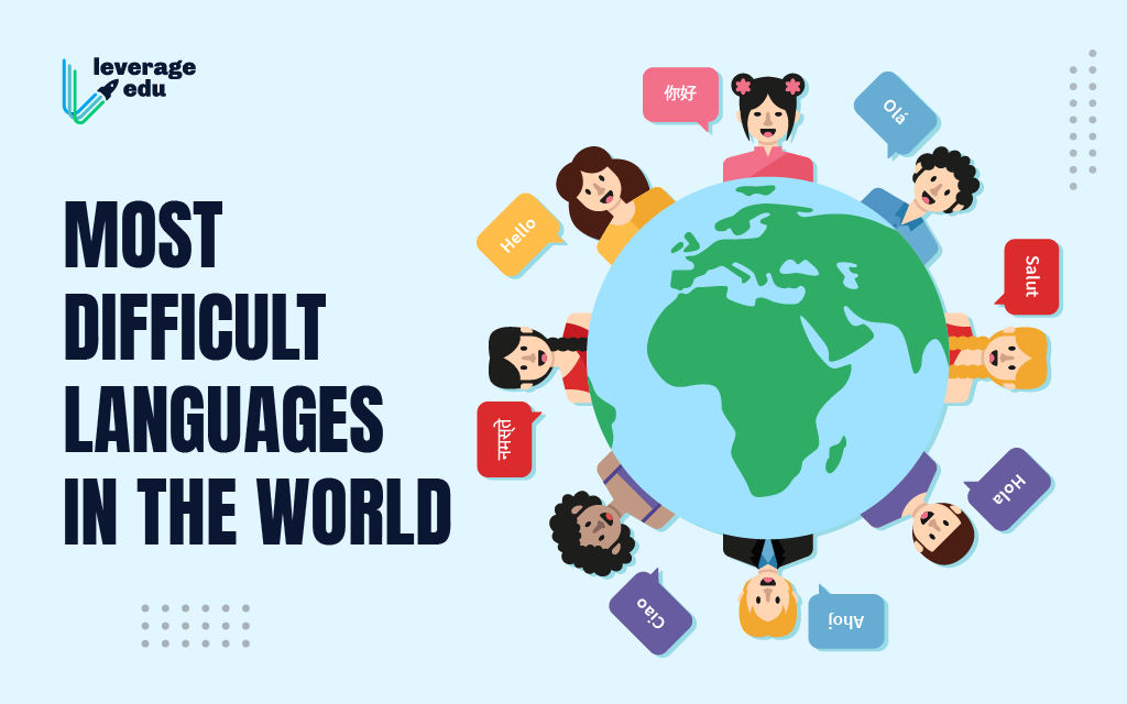 10 Most Difficult Languages In The World Leverage Edu