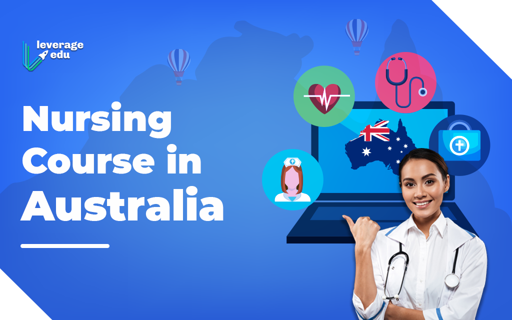 Nursing Courses in Australia, Top Colleges, Fees 2022 I Leverage Edu