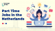 Part Time Jobs in the Netherlands