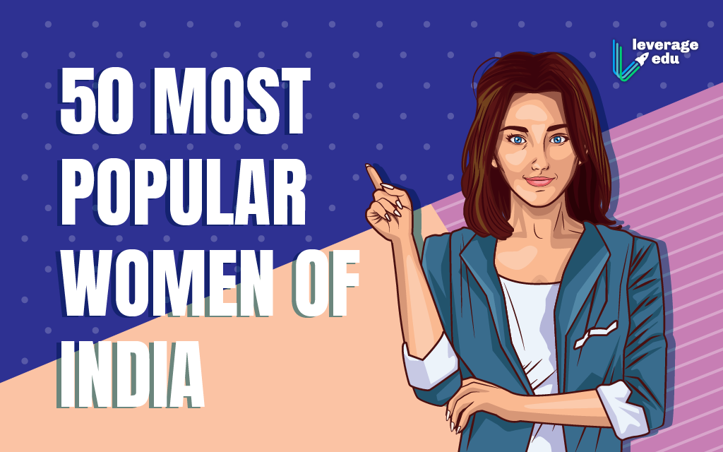 50 Most Popular Women of India You Must Know! | Leverage Edu