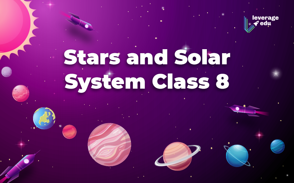 Stars and Solar System Class 8: Notes and PDF - Leverage Edu
