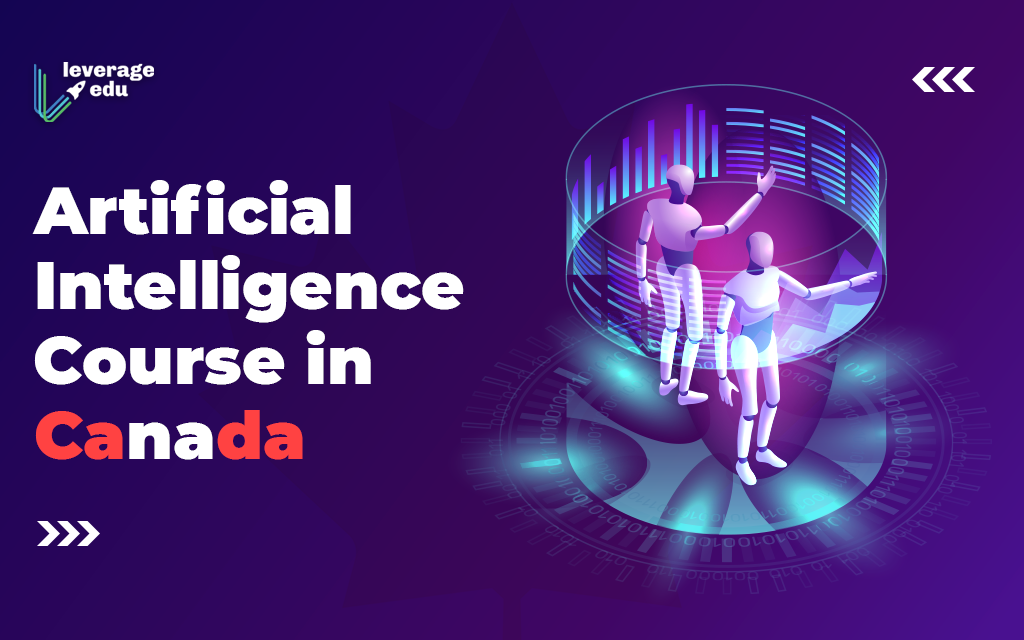 Best Artificial Intelligence Course in Canada & Universities - Leverage Edu