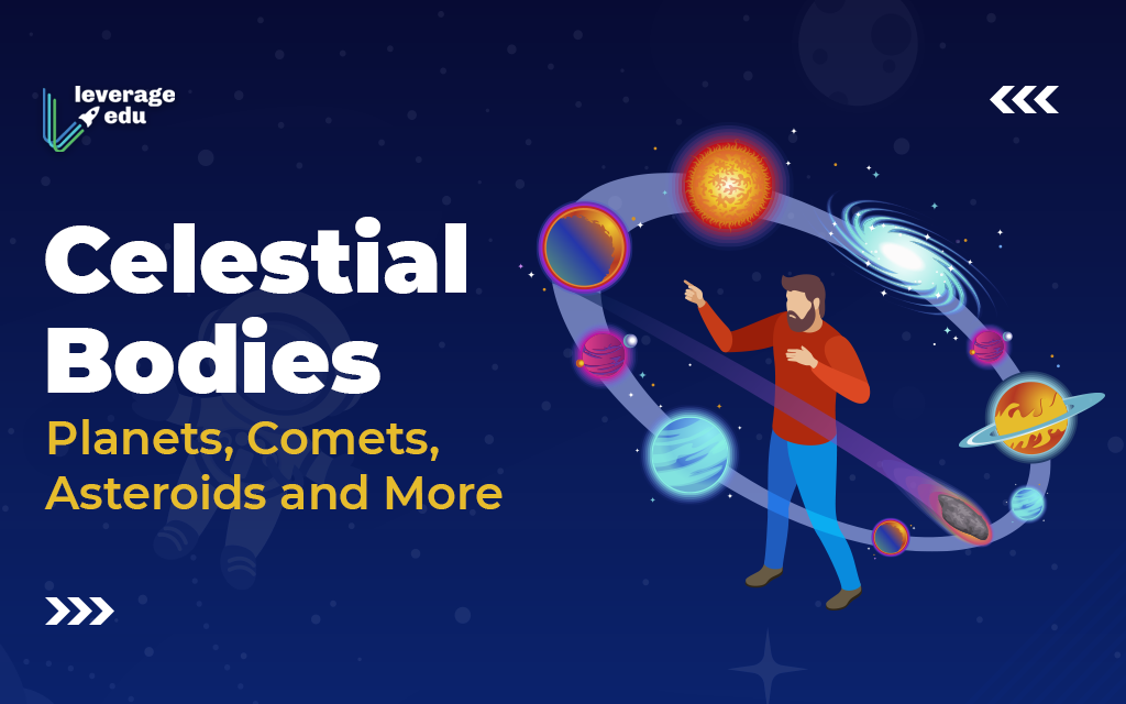 Celestial Bodies: Planets, Comets, Asteroids and More - Leverage Edu