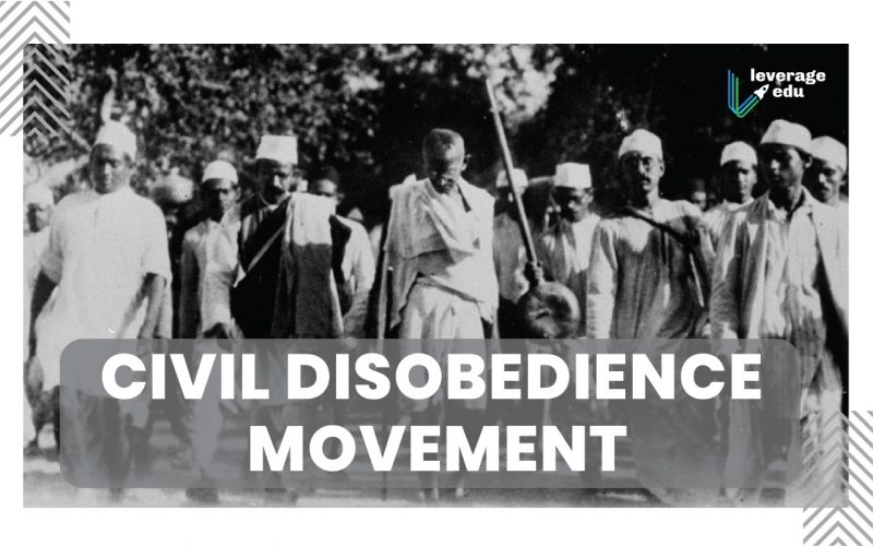 Civil Disobedience Movement in India: Date, Impact, Etc - Leverage Edu