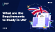 Requirements to Study in UK