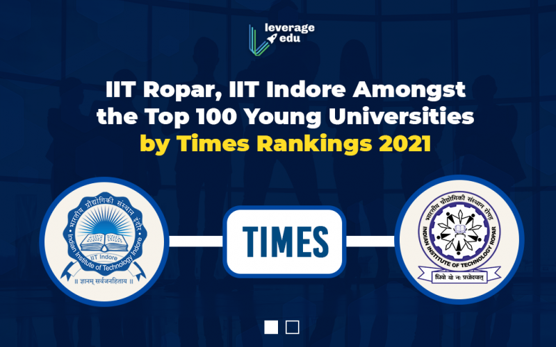 IIT Ropar, IIT Indore Amongst the Top 100 Young Universities by Times Rankings 2021 (1)