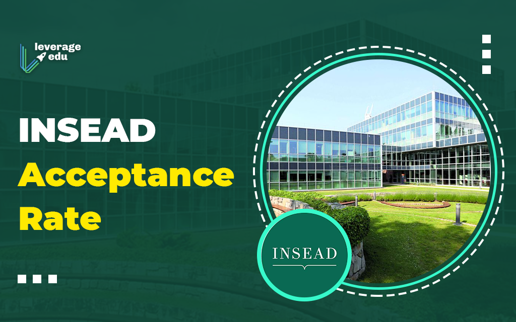 INSEAD Acceptance Rate 2021 for International Students - Leverage Edu