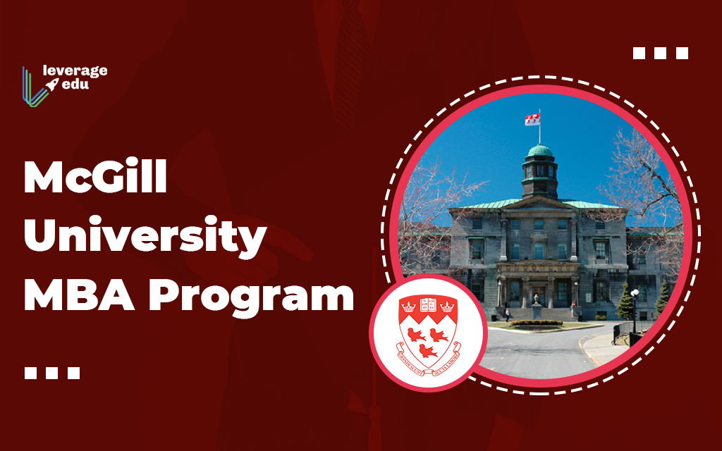 McGill University MBA: Fees, Ranking, Admission, Scholarship | Leverage Edu
