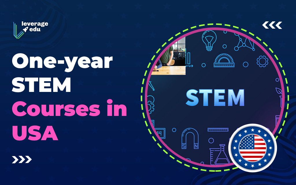 1 Year Stem Courses In USA [Latest 2021] - Leverage Edu