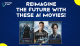 Reimagine the Future with these AI Movies