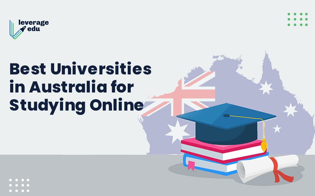 Best Universities in Australia for Online Study in 2021 - Leverage Edu