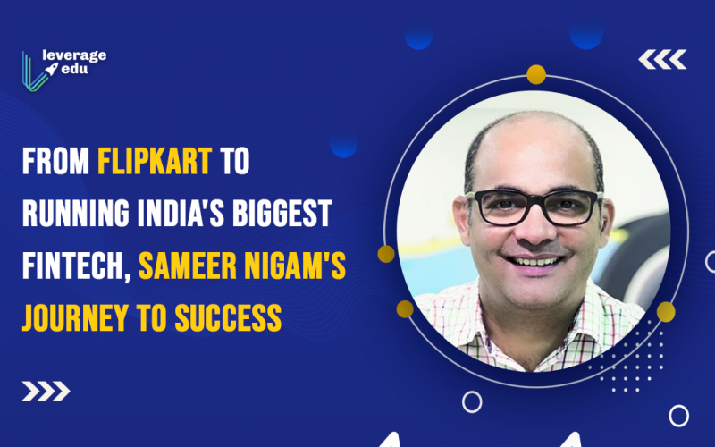 From Flipkart to Running India's Biggest Fintech, Sameer Nigam's Journey to Success