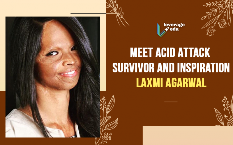 Meet Acid Attack Survivor and Inspiration - Laxmi Agarwal