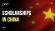 Scholarships in China