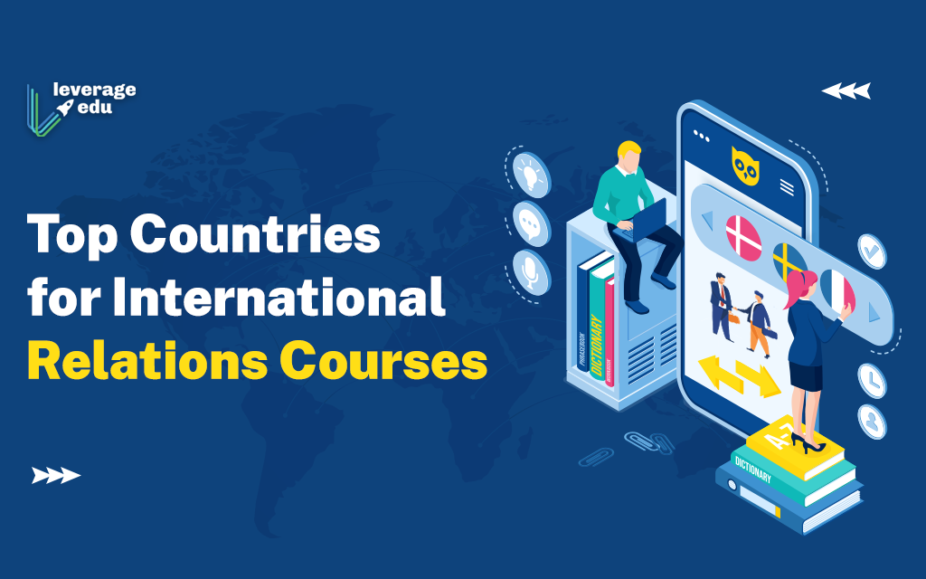 Best Countries to Study International Relations - Leverage Edu