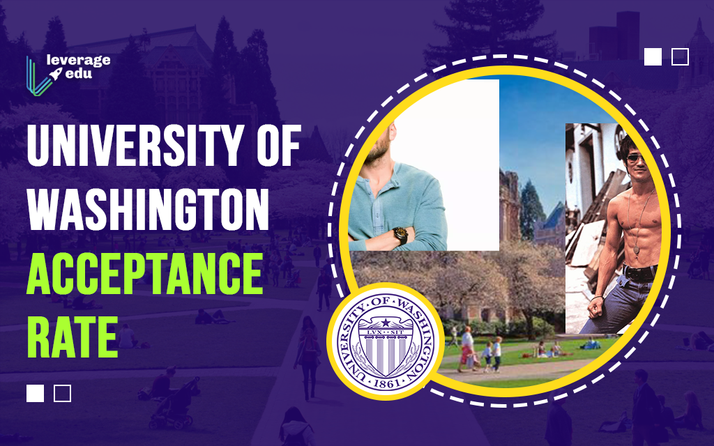 University of Washington Acceptance Rate for 2023 Intake Leverage Edu