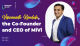 Viswanadh Kandula, the Co-Founder and CEO of MiVi