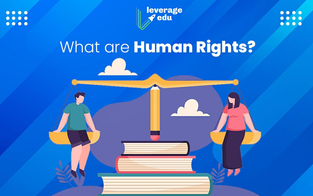 What Are Human Rights & Why Are They Important? - Leverage Edu