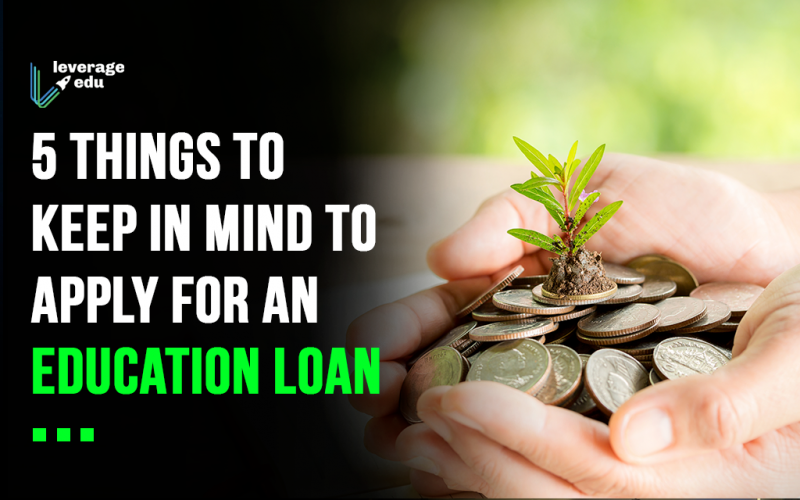 5 Things to Keep in Mind to Apply for an Education Loan