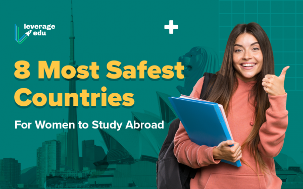 List of the Safest Countries for Women to Study Abroad! - Leverage Edu