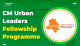 CM Urban Leaders Fellowship Programme