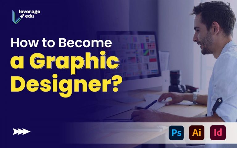 How to Become a Graphic Designer? | Leverage Edu