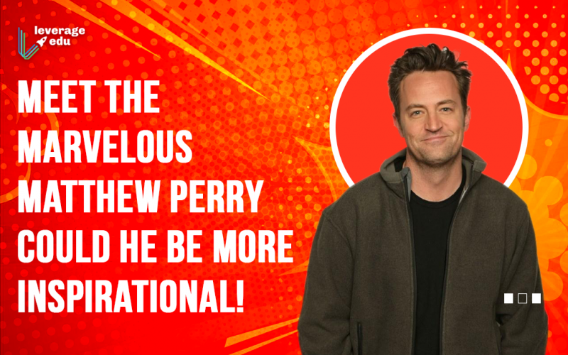 The Marvelous Matthew Perry a.k.a Chandler Bing: Could He Be More Inspirational!