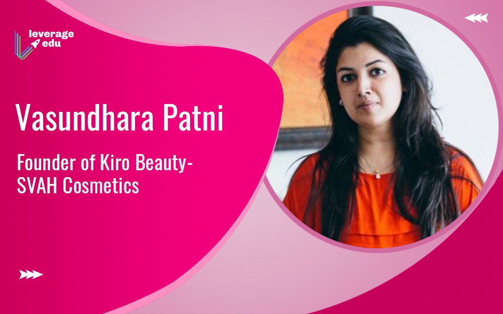 Vasundhara Patni, Founder of Kiro Beauty - Leverage Edu