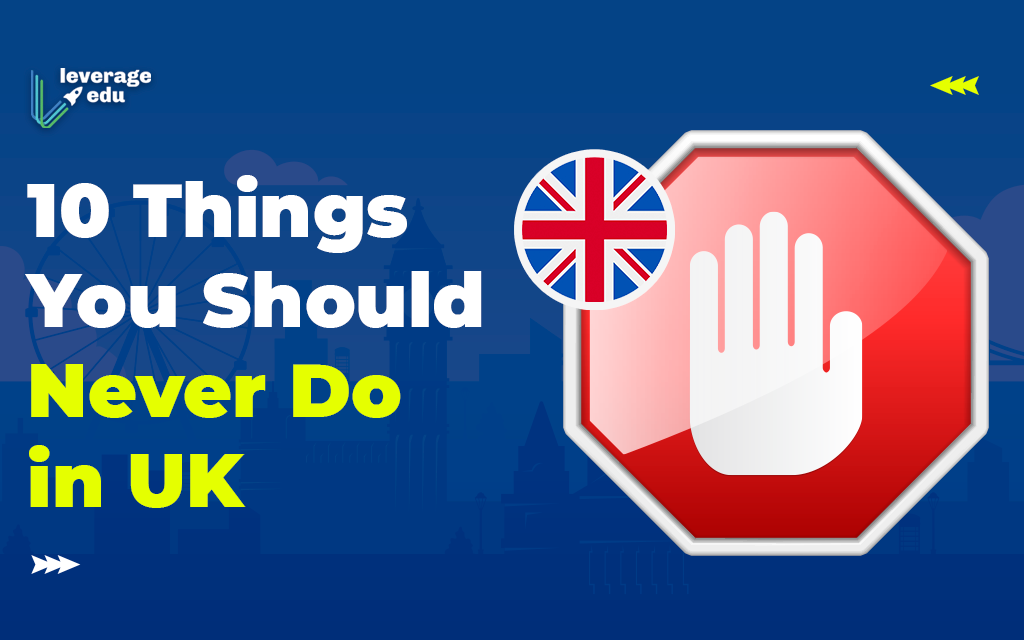 Things not to do in UK