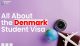All About the Denmark Student Visa
