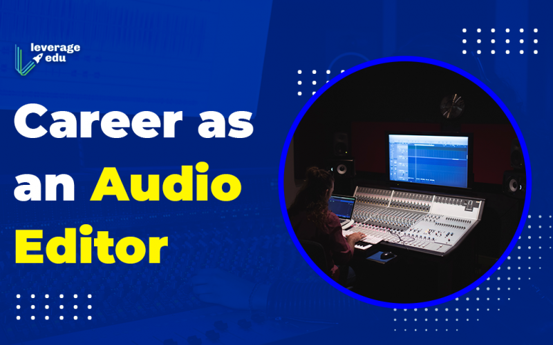 Quick and Easy Guide for Career as an Audio Editor