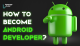 Decoding How to Become an Android Developer?