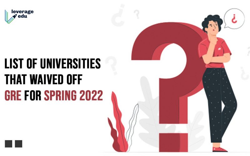 List of Universities that Waived Off GRE for Spring 2022