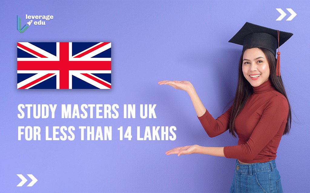 Study Masters in UK for Less than 14 Lakhs