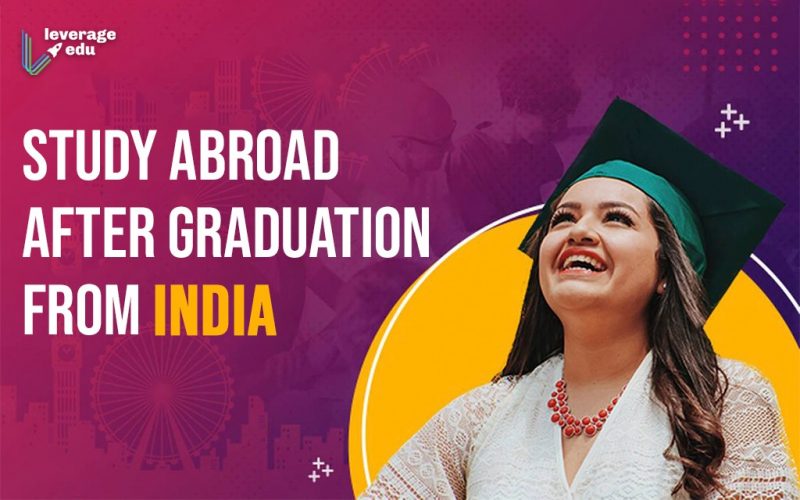 Study Abroad after Graduation from India