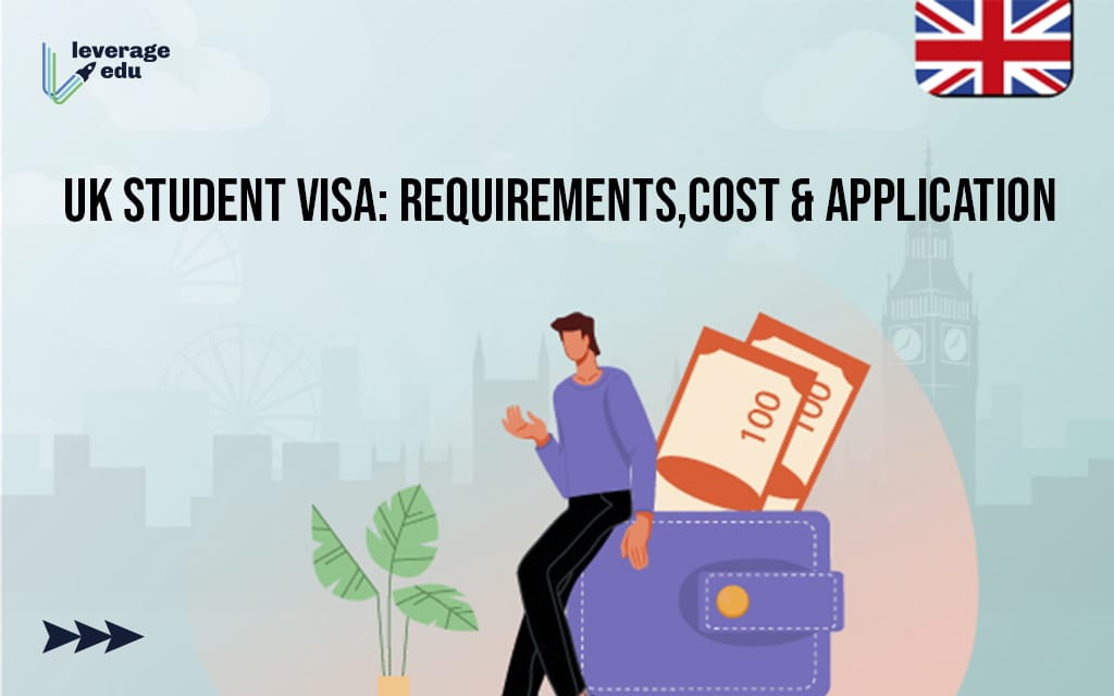 UK Student Visa: Requirements, Cost, Eligibility