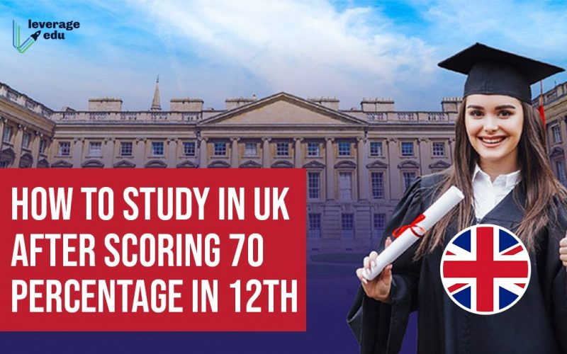 study in UK after Scoring 70 Percentage in 12th