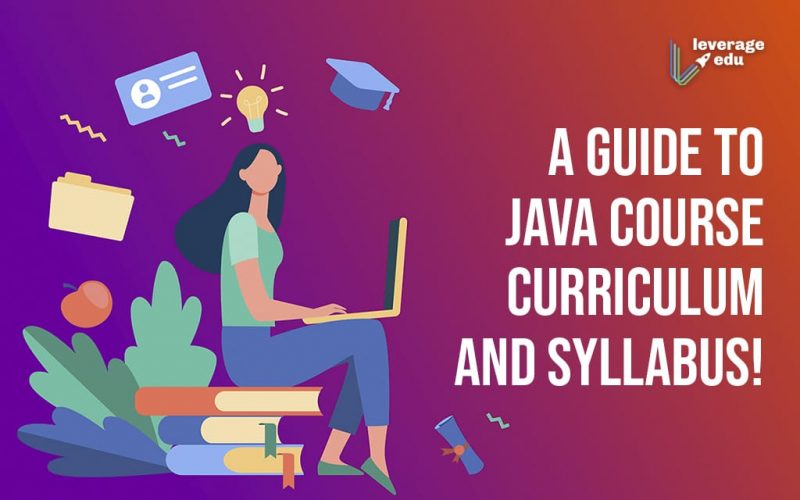 A Guide to Java Course Curriculum and Syllabus!