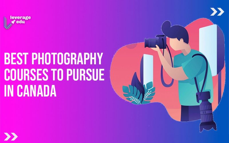 Best Photography Courses to Pursue in Canada